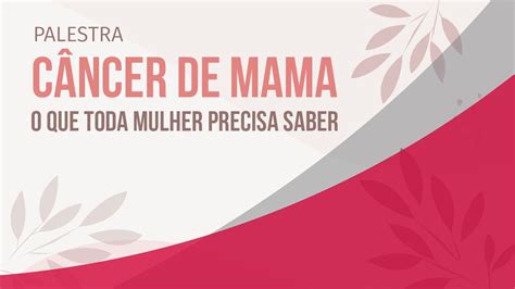 Câncer de Mama o que toda mulher precisa saber YouTube