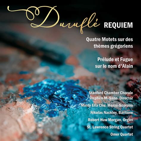 Durufl Requiem Album By Stephen M Sano Stanford Chamber Chorale