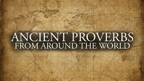 A collection of the greatest proverbs from across the globe and throughout history. Powerfully ...