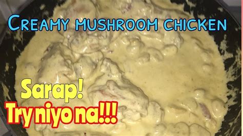 Pinoy Style Creamy Mushroom Chicken Youtube