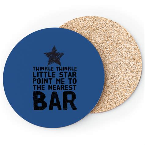 Twinkle Twinkle Little Star Point Me To The Nearest Bar Funny Drinking Slogan Bar Coasters