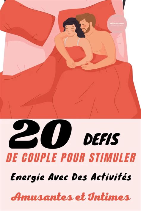 20 Défis De Couple Pour Pimenter Ses Jeux De Couple