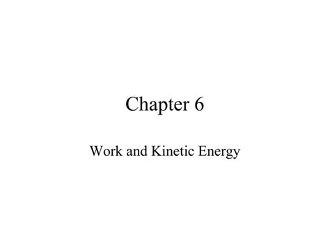 Chapter 6 Work and Kinetic Energy