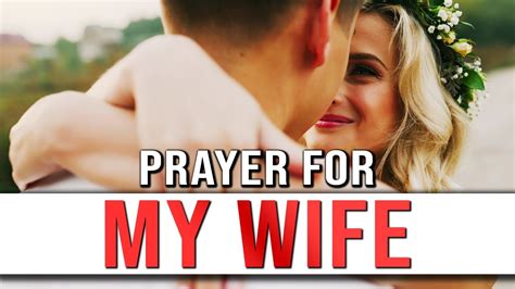 Prayer For My Wife Daily Prayer For Wife Marriage Prayers Youtube