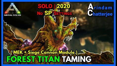 Ark Extinction Solo Taming The Forest Titan S E Youtube