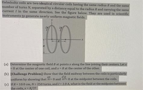 Solved Helmholtz Coils Are Two Identical Circular Coils Chegg