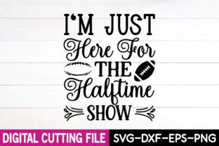 I M Just Here For The Halftime Show Svg Graphic By Shahinrahman