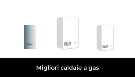 42 Migliori Caldaie A Gas Nel 2024 Recensioni Opinioni Prezzi