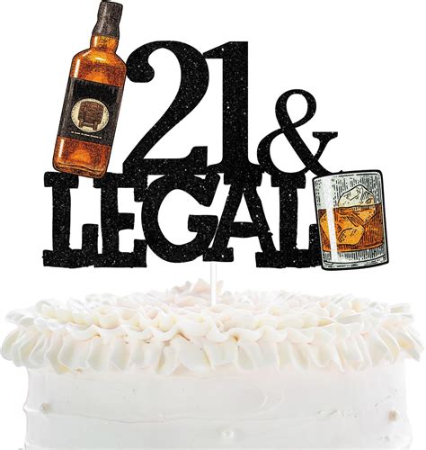 21 And Legal Happy 21st Birthday Cake Topper Finally Legal Whiskey Themed Birthday