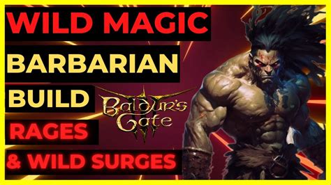 Bg3 Wild Magic Barbarian Build Rages And Wild Surges Tactician Ready Youtube