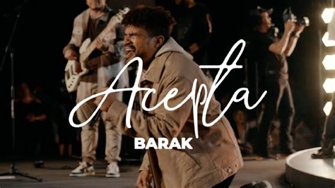 Barak - Acepta (Video Oficial) - YouTube