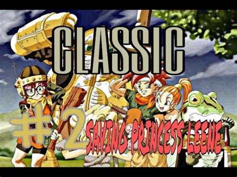 Batang S Plays Chrono Trigger Part Snes Saving Princess Leene