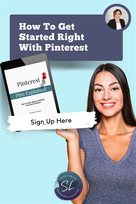 A Woman Holding Up A Sign That Says How To Get Started Right With Pinterest