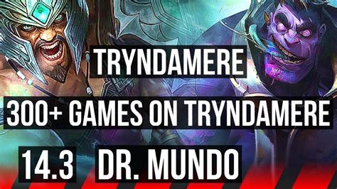 TRYNDAMERE Vs DR MUNDO TOP 300 Games KR Master 14 3 YouTube