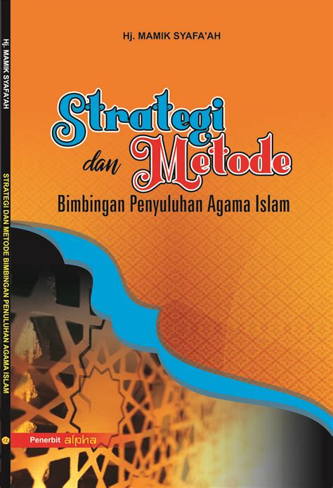 Strategi Dan Metode Bimbingan Penyuluhan Agama Islam Alpha Penerbit