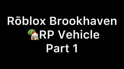 Rōblox Brookhaven 🏡rp Vehicle Part 1 Youtube