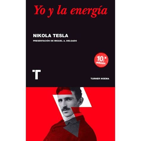 Nikola Tesla Yo Y La Energ A Coleccionistas Culturales