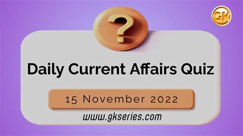 Daily Quiz On Current Affairs By Gkseries 15 November 2022