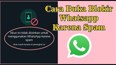 Cara Mengatasi Akun Whatsapp Yang Terblokir Karena Spam Terbaru