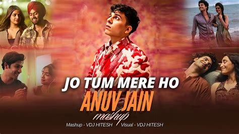 Jo Tum Mere Ho X Husn Mashup Ft Anuv Jain Suniyan Suniyan Mann