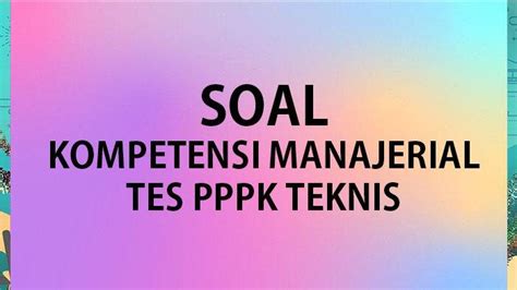 Bocoran Soal Pppk Teknis Lengkap Kunci Jawaban Soal