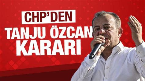 Son Dakika Tanju Zcan Chp Den Ihra Edildi Haber S Yaset