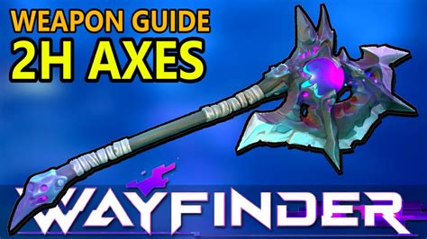 Every 2H Axe In Wayfinder All Skills Showcase Wayfinder Weapon