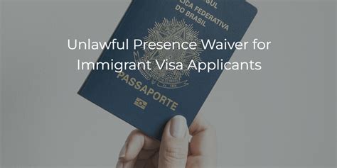 Unlawful Presence Waiver For Immigrant Visa Applicants Reddy Neumann Brown Pc