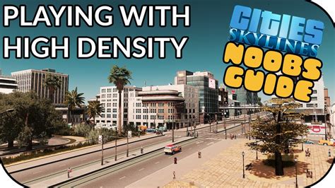 How To Use And Make High Density Look Good Cities Skylines Noobs Guide