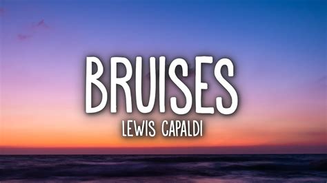 Lewis Capaldi - Bruises (Lyrics) - YouTube