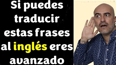 Traduce tus frases en español al inglés con facilidad Descubre cómo