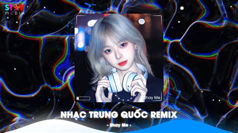 Top 10 Nhạc Trung Quốc Remix 2024 Nhạc Hoa Remix Hot TikTok Full Set Nhạc Trung Remix Hay