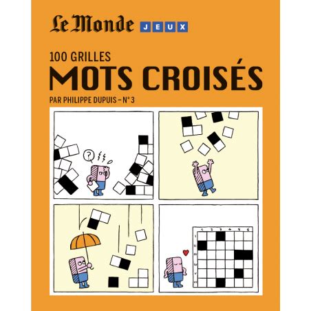 Mots Crois S N Par Philippe Dupuis Le Monde Jeux