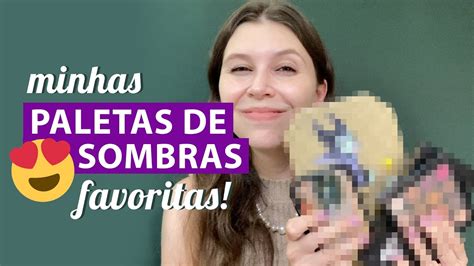 Minhas Paletas De Sombras Favoritas Do Momento Youtube