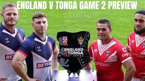 ENGLAND VS TONGA GAME 2 PREVIEW YouTube