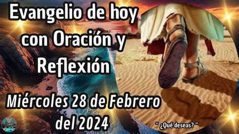 EVANGELIO DE HOY CON ORACION Y REFLEXIÓN MIERCOLES 28 DE FEBRERO DEL