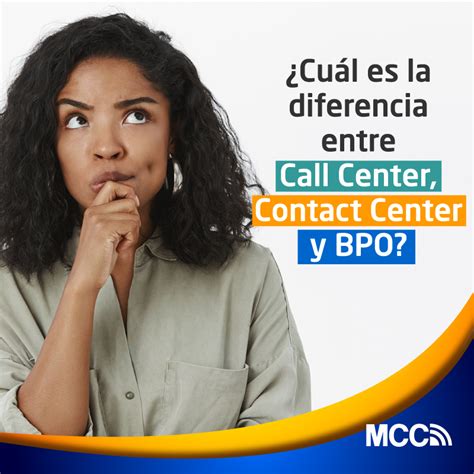 Cu L Es La Diferencia Entre Un Call Center Contact Center Y Un Bpo