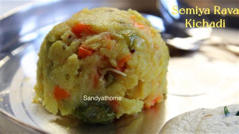 Semiya Rava Kichadi Semiya Rava Bath Recipe Sandhya S Recipes