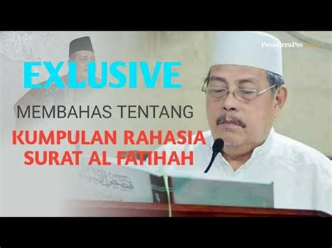 Kumpulan Rahasia Surat Al Fatihah Profesor Doktor KH Abdul Ghofur Sub