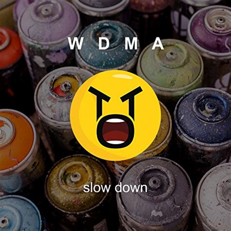 Écouter Slow Down de WDMA sur Amazon Music Unlimited