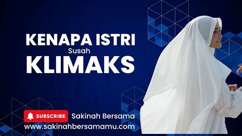 Kenapa Istri Susah Mencapai Klimaks Saat Berhubungan Suami Istri Youtube