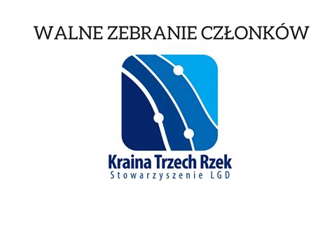 Zaproszenie Na Walne Zebranie Cz Onk W Lokalna Grupa Dzia Ania Kraina