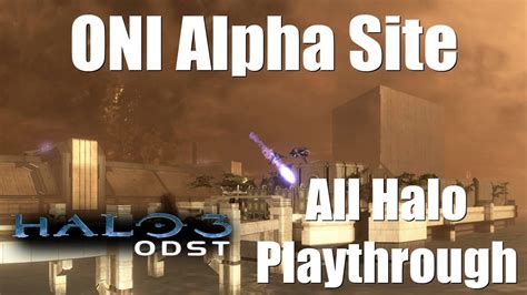 Halo Odst Oni Alpha Site All Halo Playthrough Youtube