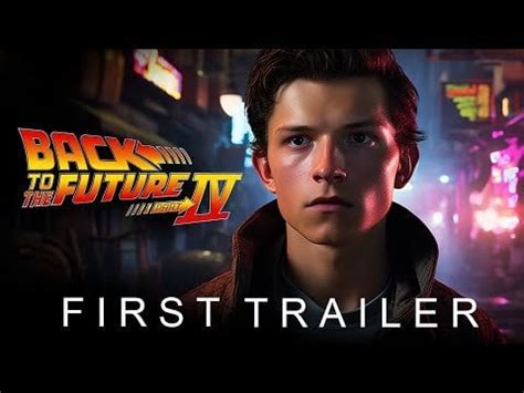 BACK TO THE FUTURE 4 (2024) - First Trailer | Tom Holland : r/movies