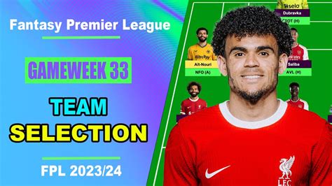 FPL Gameweek 33 TEAM SELECTION Fantasy Premier League Tips 2023 24