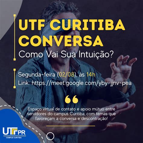 Utf Curitiba Conversa Como Vai Sua Intui O