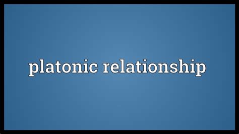 Platonic Relationship Meaning Youtube