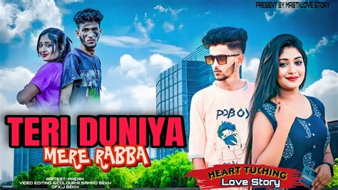 Teri Duniya Mere Rabba Heart Touching Love Story Sahir Ali Bagga