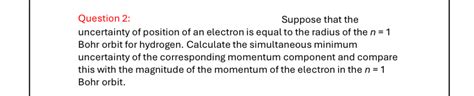 Solved Question Suppose That The Uncertainty Of Position Chegg