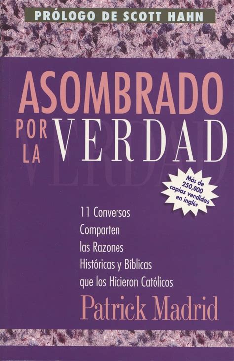 Asombrado Por La Verdad 11 Conversos Comparten Las Razones Historicas Y Biblicas Que Los